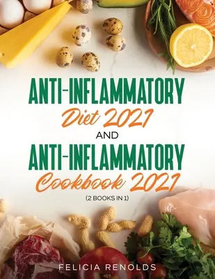Gyulladáscsökkentő diéta 2021 ÉS Gyulladáscsökkentő szakácskönyv 2021: (2 könyv 1-ben) - Anti-Inflammatory Diet 2021 AND Anti-Inflammatory Cookbook 2021: (2 Books IN 1)