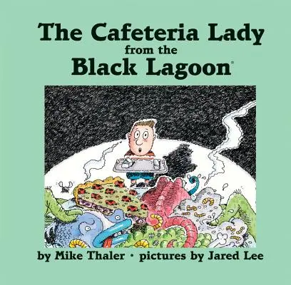 A kávéházi hölgy a Fekete Lagúnából - The Cafeteria Lady from the Black Lagoon