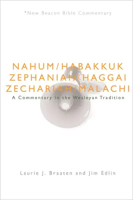 Nbbc, Náhum - Malakiás: Náchách: Kommentár a Wesley-i hagyományban - Nbbc, Nahum - Malachi: A Commentary in the Wesleyan Tradition