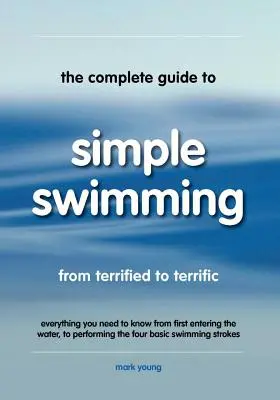 Az egyszerű úszás teljes útmutatója - The Complete Guide to Simple Swimming