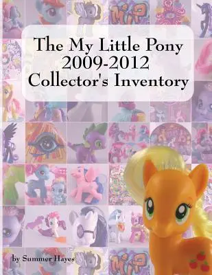 Az Én kicsi pónim 2009-2012-es gyűjtői leltára - The My Little Pony 2009-2012 Collector's Inventory