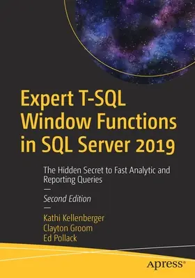 Szakértői T-SQL ablakfüggvények az SQL Server 2019-ben: A gyors elemző és jelentési lekérdezések rejtett titka - Expert T-SQL Window Functions in SQL Server 2019: The Hidden Secret to Fast Analytic and Reporting Queries