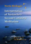 Nietzsche Második időszerűtlen elmélkedésének értelmezése - Interpretation of Nietzsche's Second Untimely Meditation