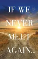 Ha soha többé nem találkozunk (Ats) (25 részes csomag) - If We Never Meet Again (Ats) (Pack of 25)