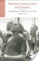 Parasztforradalom Etiópiában: A Tigray Népi Felszabadítási Front, 1975 1991 - Peasant Revolution in Ethiopia: The Tigray People's Liberation Front, 1975 1991