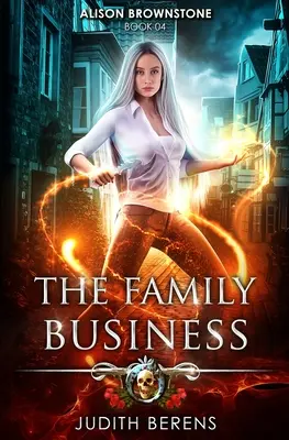 A családi vállalkozás: A Family Family Family: A családi család: A családi család: Egy városi fantasy akció-kaland - The Family Business: An Urban Fantasy Action Adventure