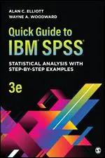 Gyors útmutató az Ibm(r) Spss(r)-hez: Statisztikai elemzés lépésről lépésre példákkal - Quick Guide to Ibm(r) Spss(r): Statistical Analysis with Step-By-Step Examples