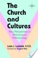 Az egyház és a kultúrák: Új perspektívák a missziológiai antropológiában - The Church and Cultures: New Perspectives in Missiological Anthropology