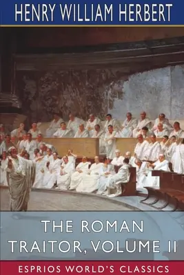 A római áruló, II. kötet (Esprios Classics) - The Roman Traitor, Volume II (Esprios Classics)