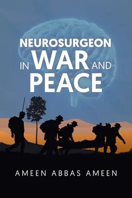 Idegsebész háborúban és békében - Neurosurgeon in War and Peace