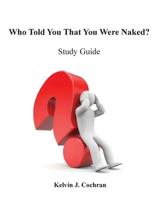 Tanulmányi útmutató - Ki mondta, hogy meztelen vagy? - Study Guide - Who Told You That You Were Naked?