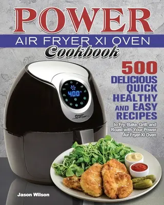 Power Air Fryer Xl sütő szakácskönyv - Power Air Fryer Xl Oven Cookbook