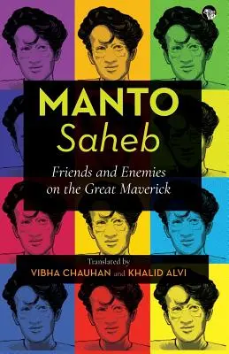 Manto-Saheb: Barátok és ellenségek a Nagy Maverickről - Manto-Saheb: Friends and Enemies on the Great Maverick