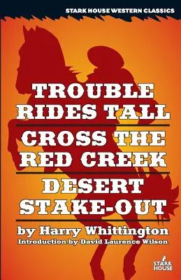 Trouble Rides Tall / Cross the Red Creek / Desert Stake-Out (A sivatagi karóba húzás) - Trouble Rides Tall / Cross the Red Creek / Desert Stake-Out