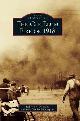 Az 1918-as cle elumi tűzvész - The Cle Elum Fire of 1918