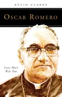 Oscar Romero: A szeretetnek győznie kell - Oscar Romero: Love Must Win Out