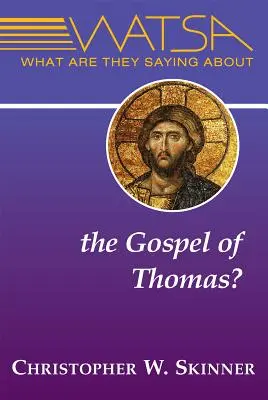 Mit mondanak Tamás evangéliumáról? - What Are They Saying about the Gospel of Thomas?