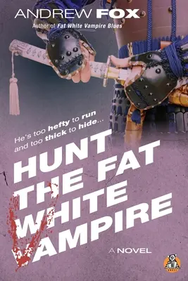 Vadászat a kövér fehér vámpírra - Hunt the Fat White Vampire