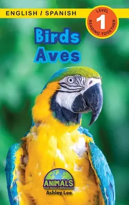 Madarak / Aves: Kétnyelvű (angol / spanyol) (Ingls / Espaol) Animals That Make a Difference! (Engaging Readers, 1. szint) - Birds / Aves: Bilingual (English / Spanish) (Ingls / Espaol) Animals That Make a Difference! (Engaging Readers, Level 1)