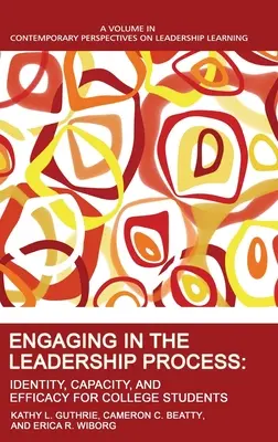 A vezetői folyamatba való bekapcsolódás: Identitás, kapacitás és hatékonyság a főiskolai hallgatók számára - Engaging in the Leadership Process: Identity, Capacity, and Efficacy for College Students