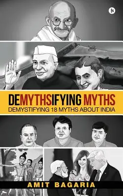 Demythsifying Myths: 18 mítosz megfejtése Indiáról - Demythsifying Myths: Demystifying 18 Myths about India