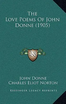 John Donne szerelmes versei (1905) - The Love Poems Of John Donne (1905)