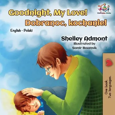 Goodnight, My Love!: Angol Lengyel Kétnyelvű - Goodnight, My Love!: English Polish Bilingual