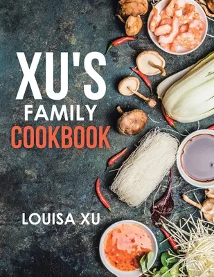 Xu családi szakácskönyve - Xu's Family Cookbook