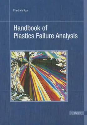 A műanyagok hibaelemzésének kézikönyve - Handbook of Plastics Failure Analysis