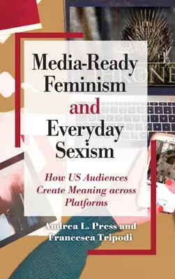 Médiakész feminizmus és mindennapi szexizmus - Media-Ready Feminism and Everyday Sexism