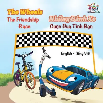 A kerekek A barátság versenye (angol vietnámi gyerekkönyv): Kétnyelvű vietnámi gyermekkönyv - The Wheels The Friendship Race (English Vietnamese Book for Kids): Bilingual Vietnamese Children's Book