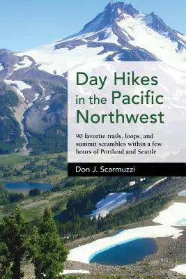 Jednodenní túry na severozápadě Tichého oceánu: 90 oblíbených stezek, smyček a vrcholových túr v okruhu několika hodin od Portlandu a Seattlu - Day Hikes in the Pacific Northwest: 90 Favorite Trails, Loops, and Summit Scrambles Within a Few Hours of Portland and Seattle