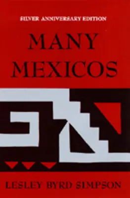 Sok mexikói: (Ezüst évfordulós kiadás) - Many Mexicos: Fourth Edition Revised (Silver Anniversary Edition)