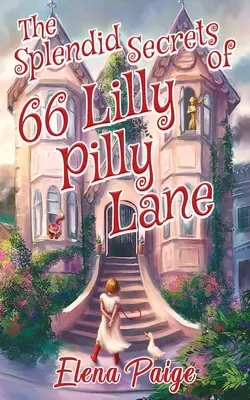 A Lilly Pilly Lane 66 pompás titkai - The Splendid Secrets of 66 Lilly Pilly Lane