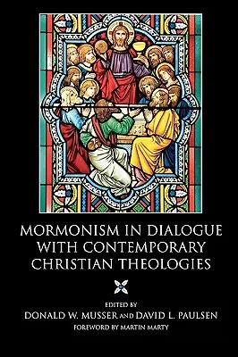 A mormonizmus a kortárs keresztény teológiákkal folytatott párbeszédben - Mormonism in Dialogue with Contemporary Christian Theologies