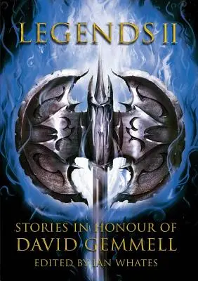 Legends 2, történetek David Gemmell tiszteletére - Legends 2, Stories in Honour of David Gemmell