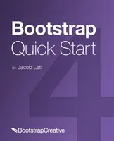 Bootstrap 4 Gyorsindítás: Kezdők útmutatója a Bootstrap 4 reszponzív elrendezések építéséhez - Bootstrap 4 Quick Start: A Beginner's Guide to Building Responsive Layouts with Bootstrap 4