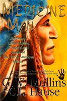 Medicine Man - Sámánizmus, természetes gyógymódok, gyógymódok és történetek az amerikai indiánoknál - Medicine Man - Shamanism, Natural Healing, Remedies And Stories Of The Native American Indians