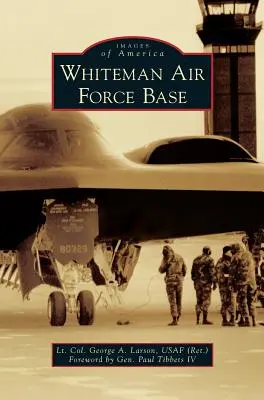 Whiteman Air Force Base (Larson Usaf (Ret) Lt Col George a.)