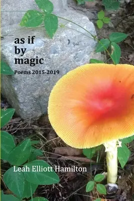 Mintha varázslatos lenne: Versek 2015-2019 - As If by Magic: Poems 2015-2019