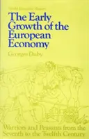Az európai gazdaság korai növekedése: Harcosok és parasztok a hetedik századtól a tizenkettedik századig - Early Growth of the European Economy: Warriors and Peasants from the Seventh to the Twelfth Century