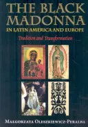 A fekete Madonna Latin-Amerikában és Európában: Hagyomány és átalakulás - The Black Madonna in Latin America and Europe: Tradition and Transformation