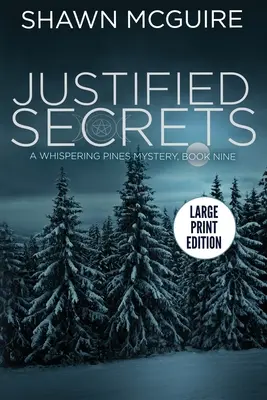 Igazolt titkok: A Whispering Pines Mystery, 9. könyv - Justified Secrets: A Whispering Pines Mystery, Book 9