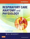 Munkafüzet a Légzésgondozás anatómiája és élettana: A klinikai gyakorlat alapjai - Workbook for Respiratory Care Anatomy and Physiology: Foundations for Clinical Practice