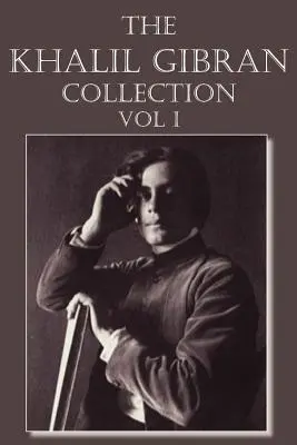 A Khalil Gibran-gyűjtemény I. kötet - The Khalil Gibran Collection Volume I