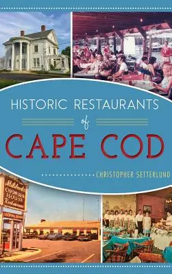 Cape Cod történelmi éttermei - Historic Restaurants of Cape Cod