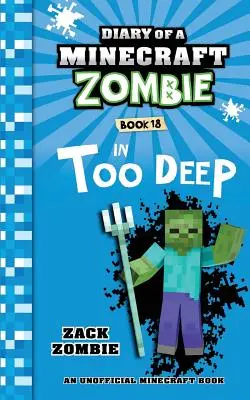 Egy Minecraft-zombi naplója 18. könyv: Túl mélyen a vízben - Diary of a Minecraft Zombie Book 18: In Too Deep