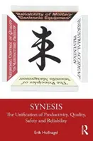 Synesis: A termelékenység, a minőség, a biztonság és a megbízhatóság egyesítése - Synesis: The Unification of Productivity, Quality, Safety and Reliability