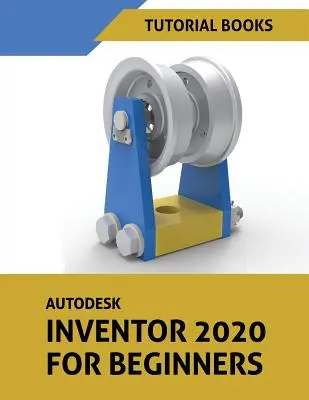 Autodesk Inventor 2020 Kezdőknek - Autodesk Inventor 2020 For Beginners