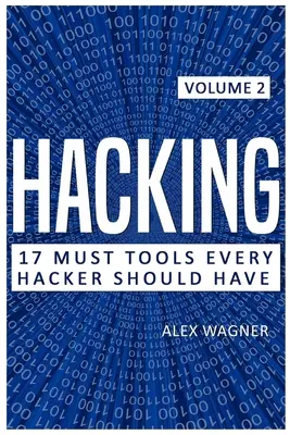 Hacking: 17 kötelező eszköz, amivel minden hackernek rendelkeznie kell - Hacking: 17 Must Tools Every Hacker Should Have